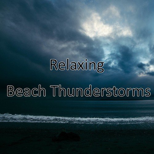 Relaxing Beach Thunderstorms