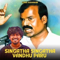 Singatha Singatha Vandhu Paru