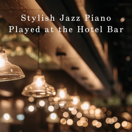 Stylish Jazz Piano Played at the Hotel Bar_poster_image