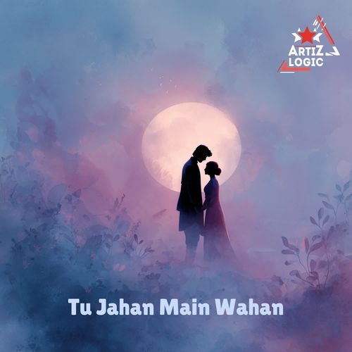 Tu Jahan Main Wahan