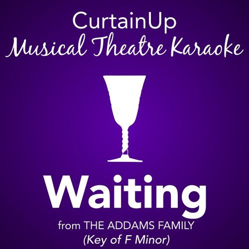 Waiting (from The Addams Family) (Karaoke Instrumental)