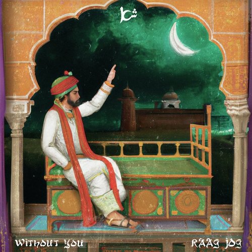 Without You (Raag Jog)