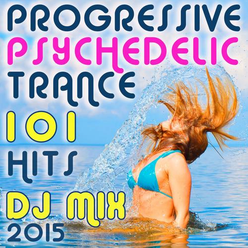 101 Progressive Psychedelic Trance Hits DJ Mix 2015