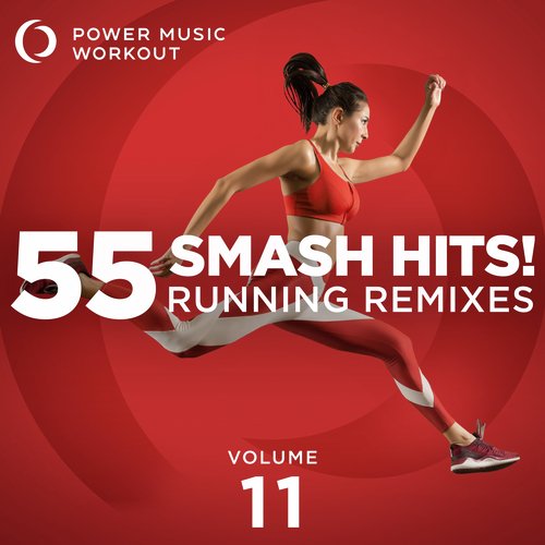 55 Smash Hits! Running Remixes Vol. 11