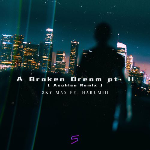 A Broken Dream, Pt. 2 (Asahisu Remix)