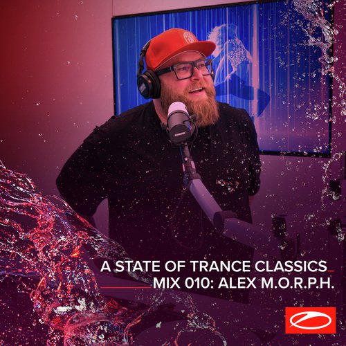 A State Of Trance Classics - Mix 010: Alex M.O.R.P.H.