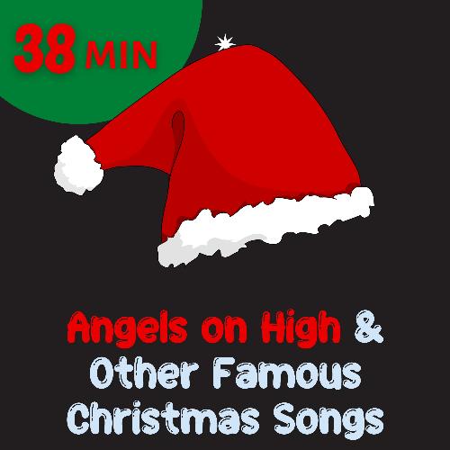 Angels on High & Other Famous Christmas Songs