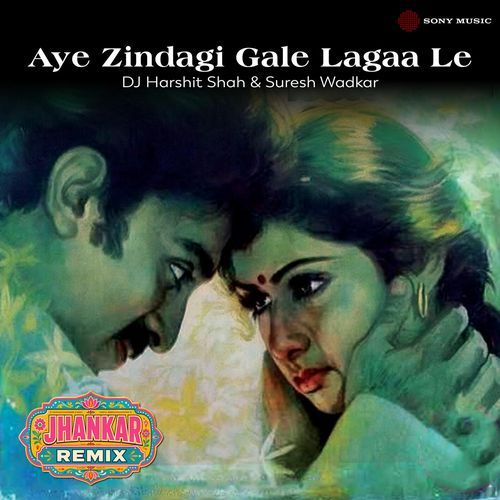 Aye Zindagi Gale Lagaa Le (Jhankar Remix)