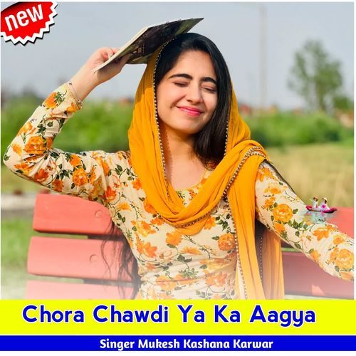 Chora Chawdi Ya Ka Aagya