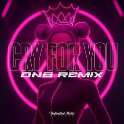 Cry For You (Drum &amp; Bass)