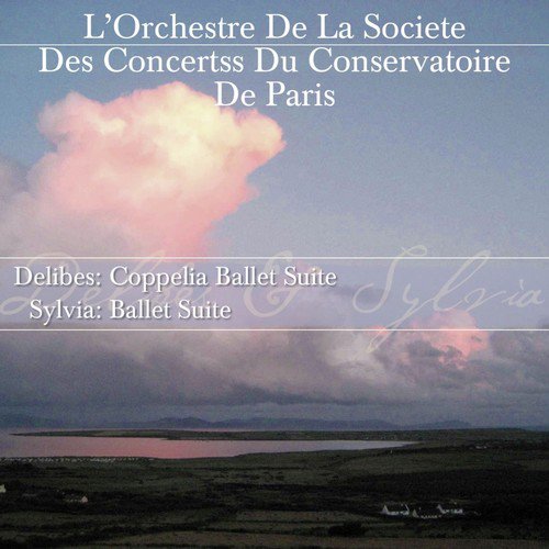 Delibes: Coppelia Ballet Suite / Sylvia: Ballet Suite