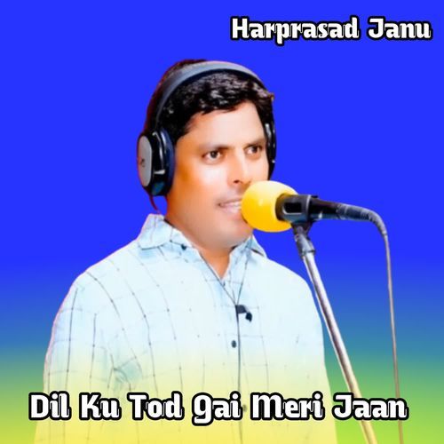 Dil Ku Tod Gai Meri Jaan