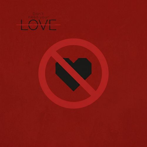 Don't need your love