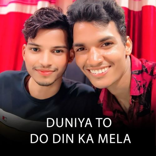 Duniya To Do Din Ka Mela