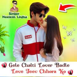 Gele Chalti Lover Badle Leve Jeev Chhora Ko-MRARCEMJGkU