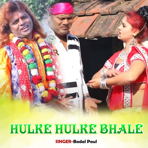 HULKE HULKE BHALE