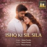 ISHQ KI SIL SILA