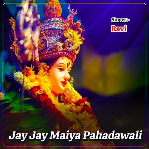 Jay Jay Maiya Pahadawali