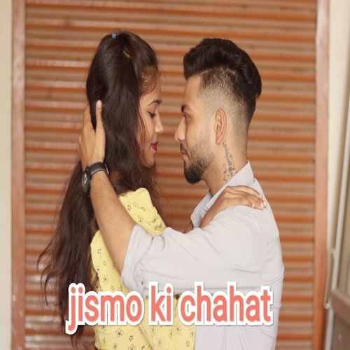 Jismo Ki Chahat