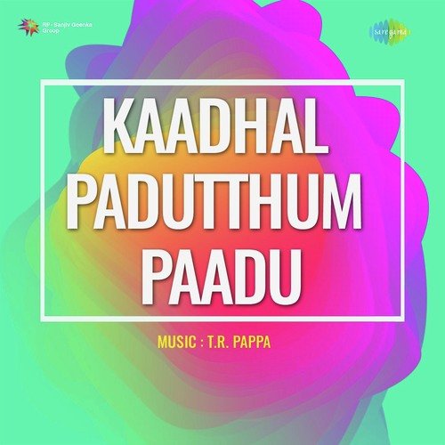 Kaadhal Padutthum Paadu