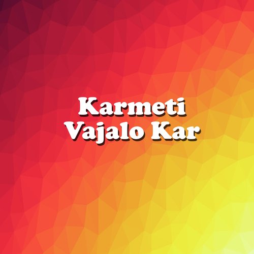 Karmeti Vajalo Kar