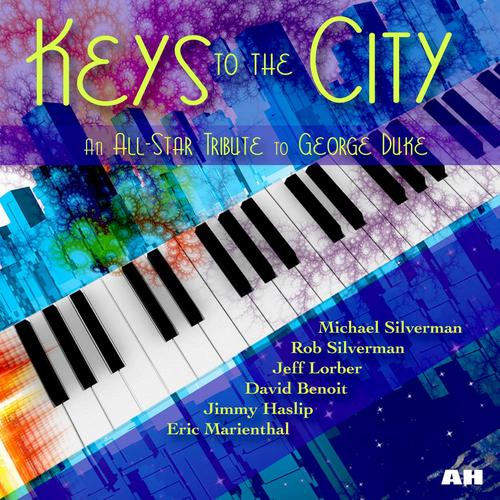 Keys to the City (An All-Star Tribute to George Duke) [feat. Jeff Lorber, David Benoit, Jimmy Haslip &amp; Eric Marienthal]_poster_image