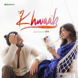 Khwaab-QhE4Uh9UBlg