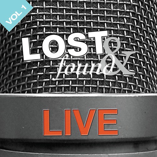 Lost And Found: Live Songs Volume 1