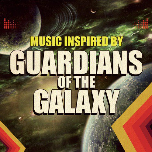 Music Inspired by Guardians of the Galaxy