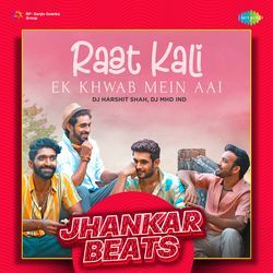 Raat Kali Ek Khwab Mein Aai - Jhankar Beats