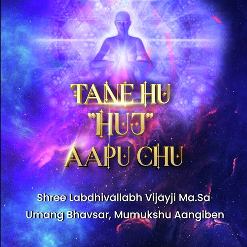 Tane Hu Huj Aapu Chu