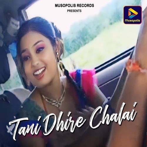 Tani Dhire Chalai