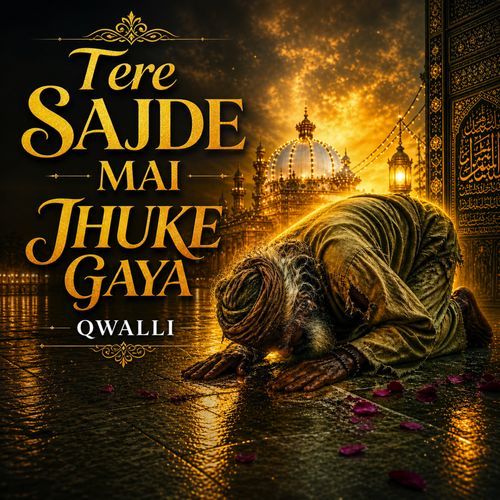 Tere Sajde Mai Jhuke Gaya