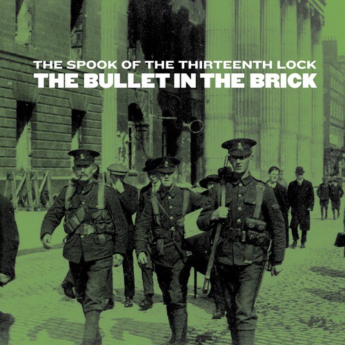 A Destroyer on the Liffey / The Bullet in the Brick / A Proclamation