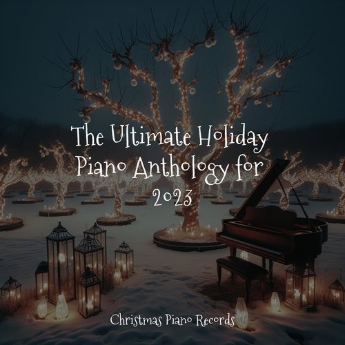 The Ultimate Holiday Piano Anthology for 2023_poster_image