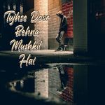 Mohabbat Thi, Galti Ban Gayi