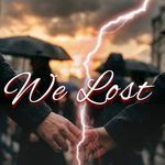We Lost