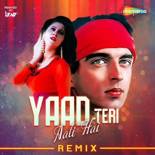 Yaad Teri Aati Hai - Remix
