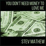 You Don't Need Money to Love Me