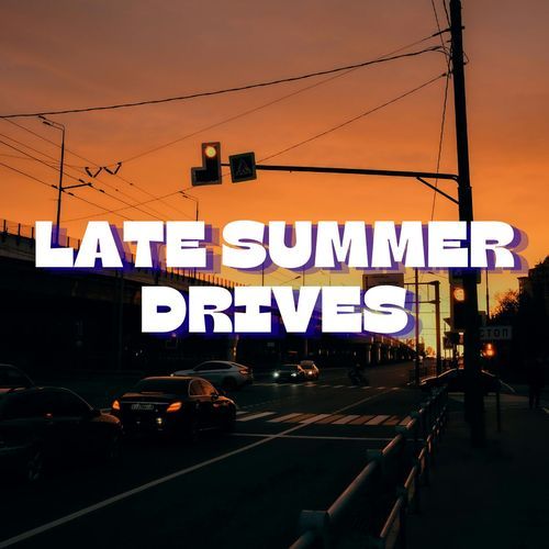 late summer drives