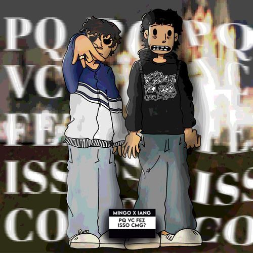 pq vc fez isso cmg? cover art