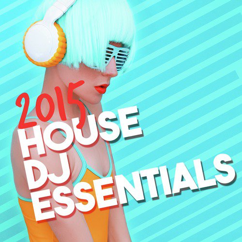 2015 House DJ Essentials