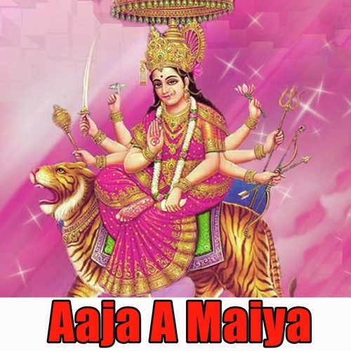 Aaja A Maiya