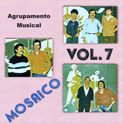 Agrupamento Musical Mosaico, Vol. 7