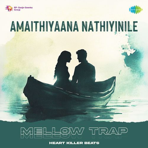 Amaithiyaana Nathiyinile - Mellow Trap