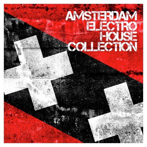 Amsterdam Electro House Collection