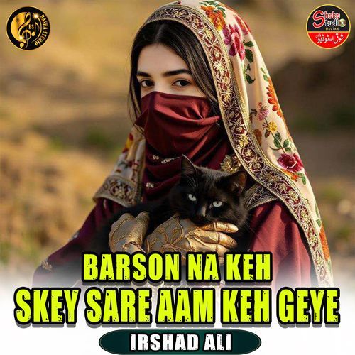 Barson Na Keh skey Sare Aam Keh Geye