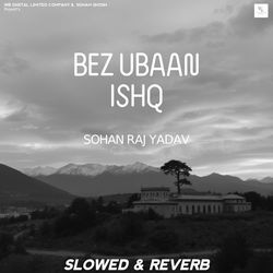 Bezubaan Ishq (Slowed &amp; Reverb)-RgobfRliUXI