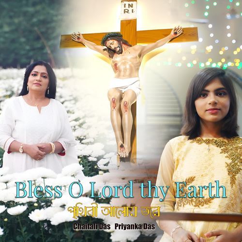 Bless O lord thy Earth