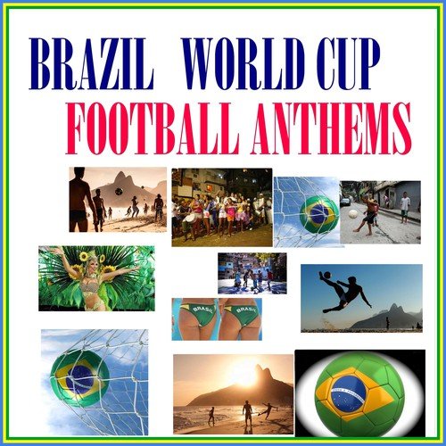 Brazil World Cup Football Anthems